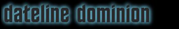 Dateline Dominion